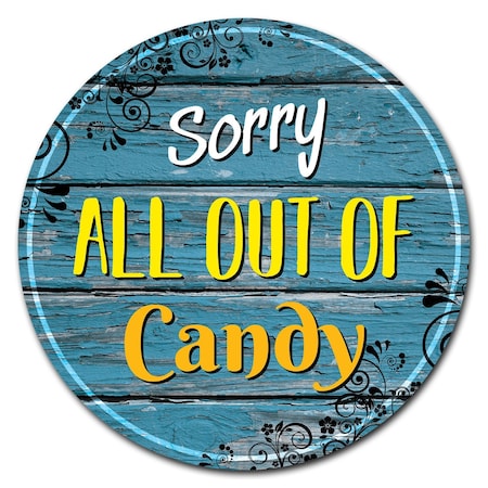 All Out Of Candy Circle Rigid Plastic Sign